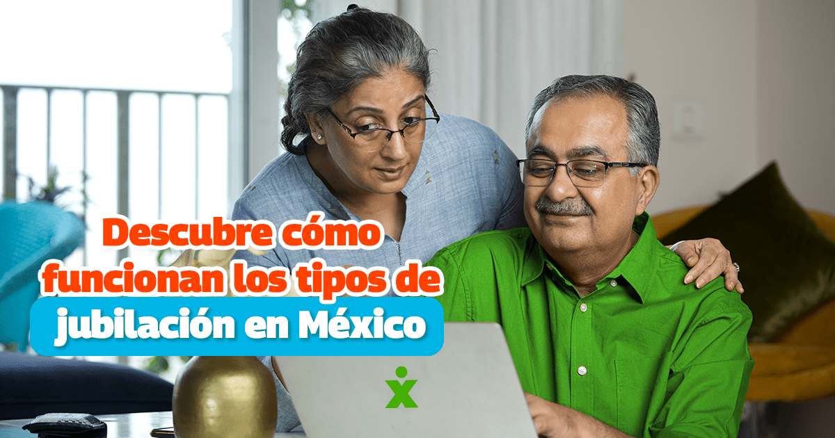 Descubre cómo funcionan los tipos de jubilación en México Dimex