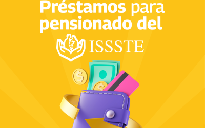 Préstamos para pensionados del ISSSTE: Descubre cómo aplicar