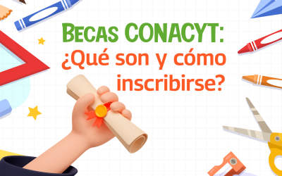 Becas CONACYT: ¿Qué son y cómo inscribirse?