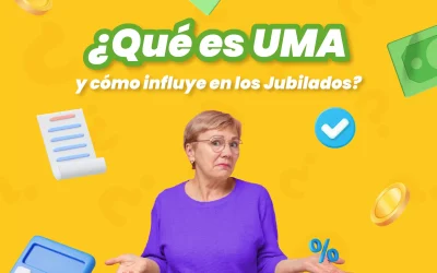 ¿Qué es UMA y cómo influye en los jubilados?